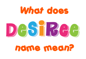 Meaning of Desiree Name