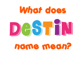Meaning of Destin Name