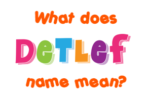 Meaning of Detlef Name