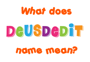 Meaning of Deusdedit Name