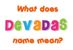 Meaning of Devadas Name