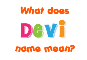Meaning of Devi Name