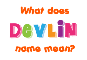 Meaning of Devlin Name