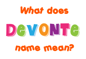 Meaning of Devonte Name