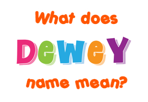 Meaning of Dewey Name