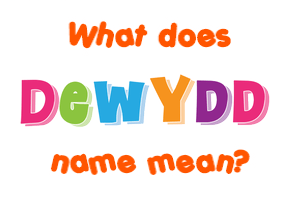 Meaning of Dewydd Name