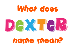 Meaning of Dexter Name