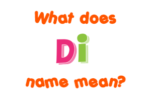 Meaning of Di Name