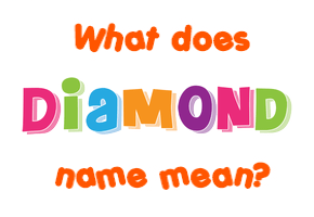 Meaning of Diamond Name