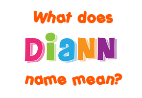 Meaning of Diann Name