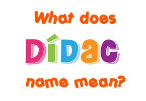 Meaning of Dídac Name