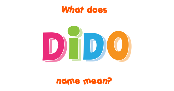 Dido Name Meaning Of Dido