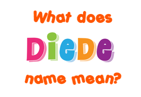 Meaning of Diede Name