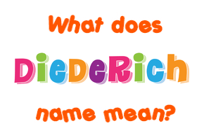 Meaning of Diederich Name