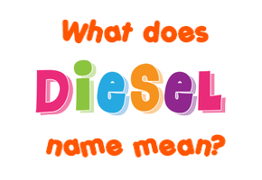 Meaning of Diesel Name