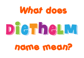 Meaning of Diethelm Name