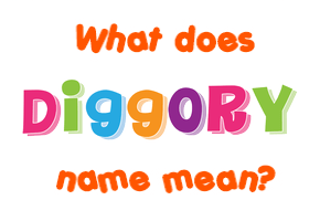 Meaning of Diggory Name