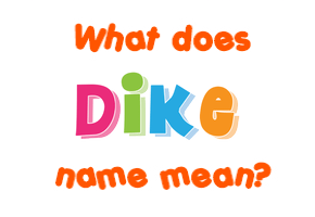Meaning of Dike Name