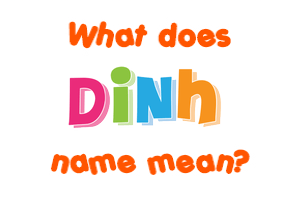 Meaning of Dinh Name