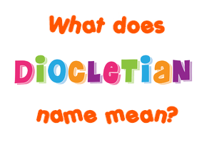 Meaning of Diocletian Name