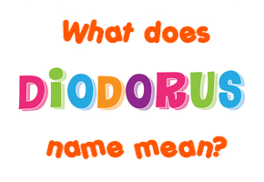 Meaning of Diodorus Name