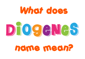 Meaning of Diogenes Name