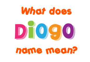 Meaning of Diogo Name