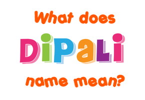Meaning of Dipali Name