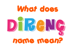 Meaning of Direnç Name