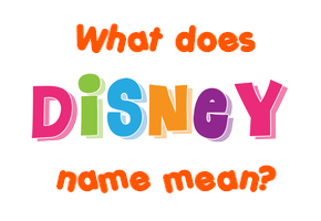 Meaning of Disney Name