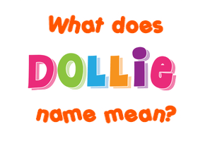 Meaning of Dollie Name