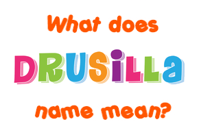 Meaning of Drusilla Name