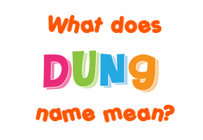 Meaning of Dung Name