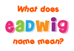 Meaning of Eadwig Name