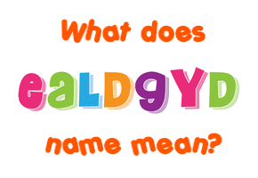 Meaning of Ealdgyð Name