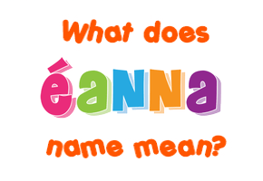 Meaning of Éanna Name