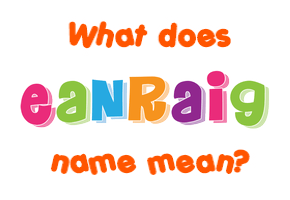 Meaning of Eanraig Name