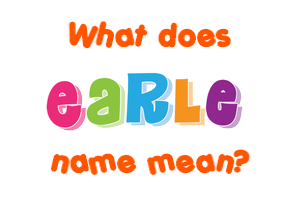 Meaning of Earle Name