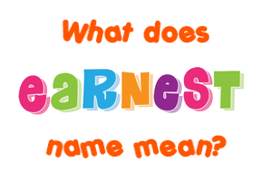 Meaning of Earnest Name