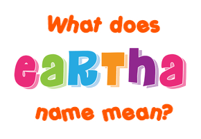 Meaning of Eartha Name