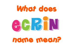 Meaning of Ecrin Name