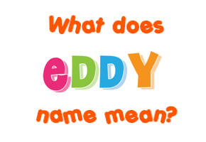 Meaning of Eddy Name