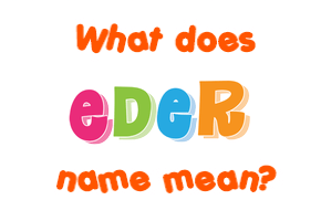 Meaning of Eder Name