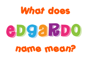 Meaning of Edgardo Name