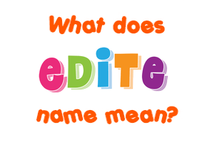 Meaning of Edite Name