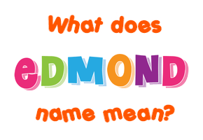 Meaning of Edmond Name