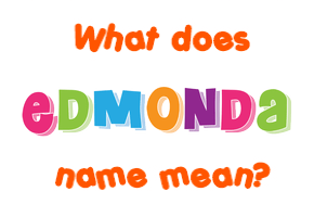 Meaning of Edmonda Name