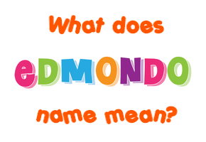 Meaning of Edmondo Name