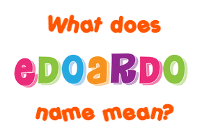 Meaning of Edoardo Name