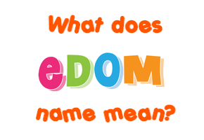 Meaning of Edom Name